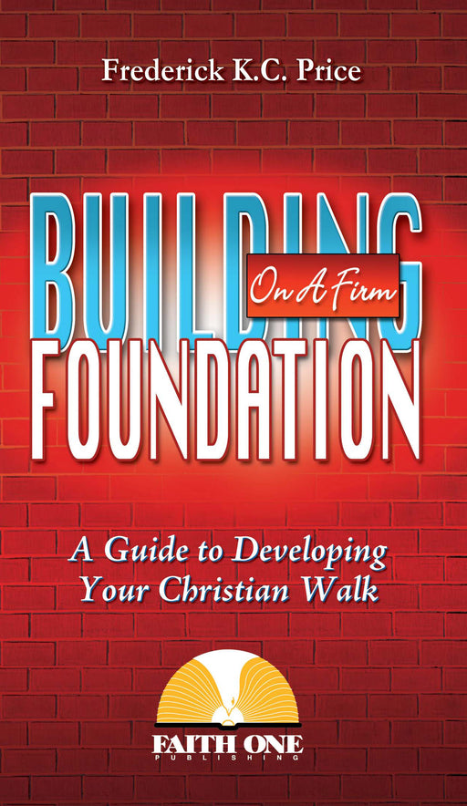 Building on a Firm Foundation