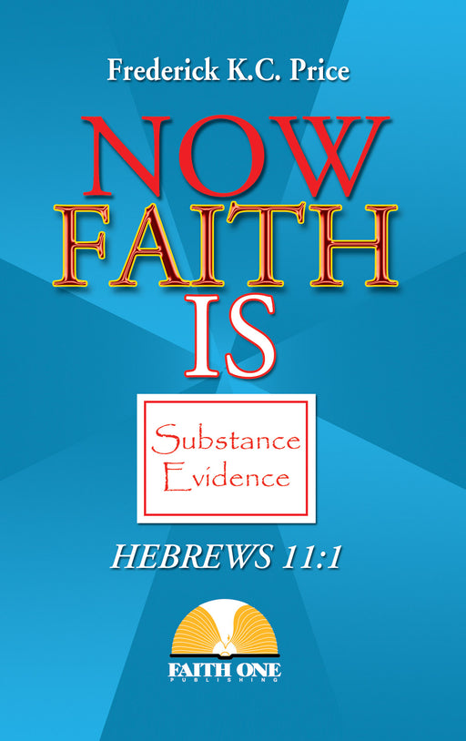 Now Faith Is Substance Evidence