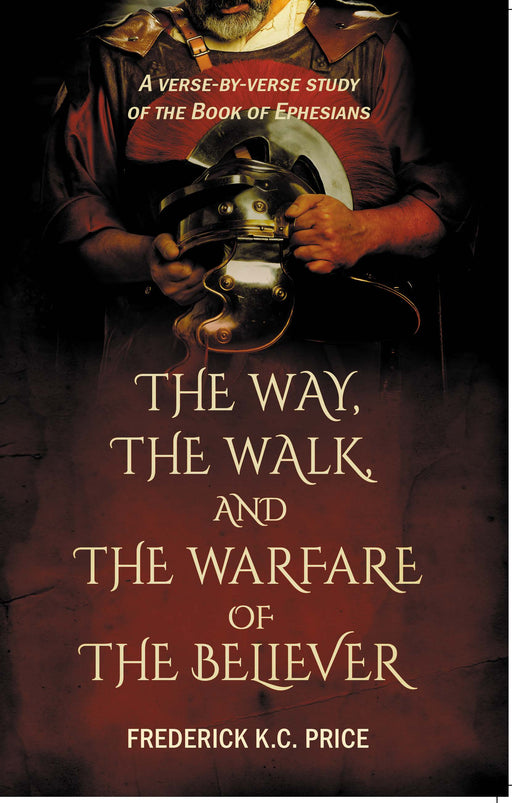 The Way, The Walk, and The Warfare of The Believer