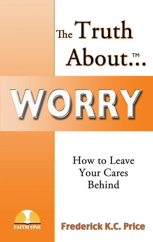 The Truth About Worry